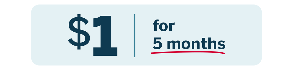 $1 for 5 months!