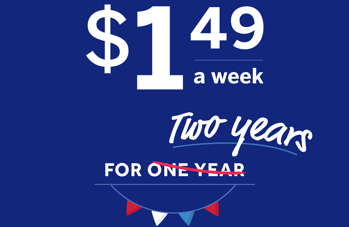 $1.49 a week for two years!